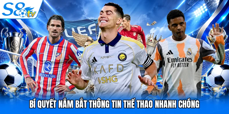 Bí quyết nắm bắt thông tin thể thao nhanh chóng