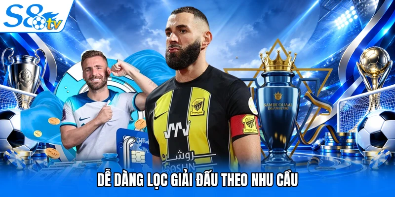 Dễ dàng lọc giải đấu theo nhu cầu
