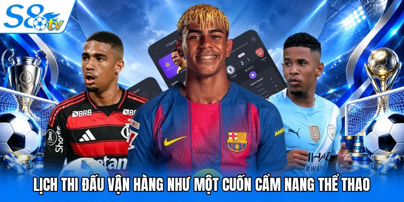 Lịch thi đấu vận hành như một cuốn cẩm nang thể thao