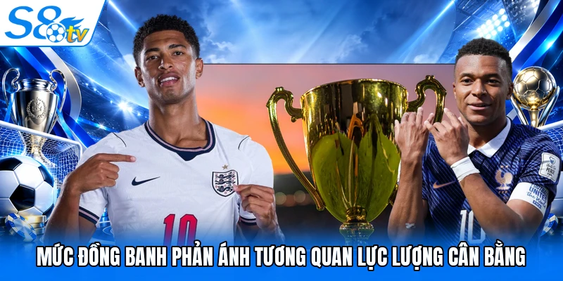 Mức đồng banh phản ánh tương quan lực lượng cân bằng