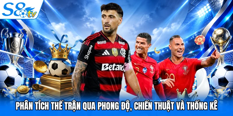Phân tích thế trận qua phong độ, chiến thuật và thống kê